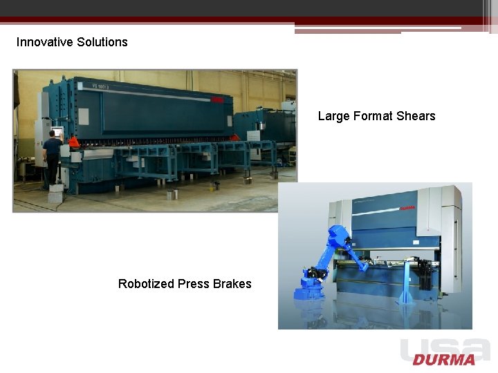 Innovative Solutions Large Format Shears Robotized Press Brakes 