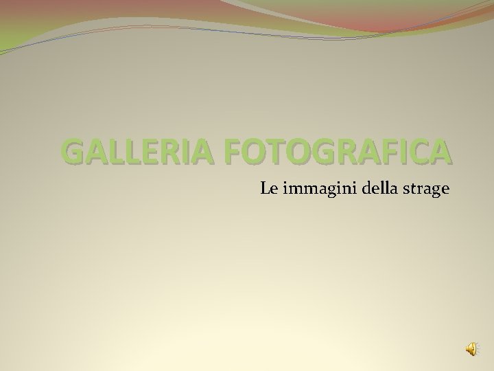 GALLERIA FOTOGRAFICA Le immagini della strage 