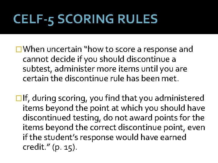 CELF-5 SCORING RULES �When uncertain “how to score a response and cannot decide if