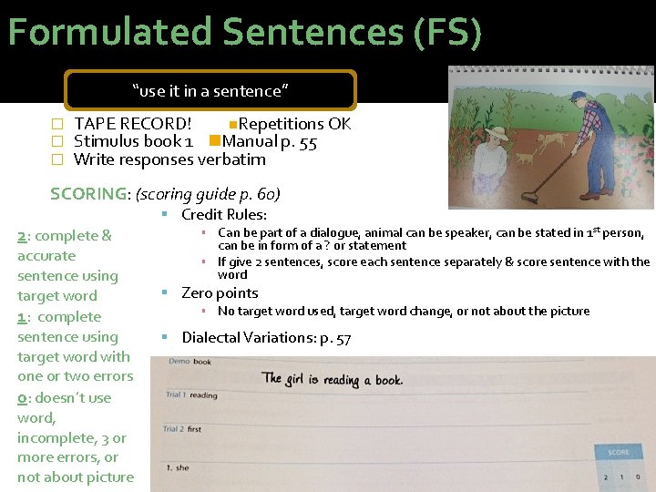 Formulated Sentences (FS) “use it in a sentence” � � � TAPE RECORD! Repetitions