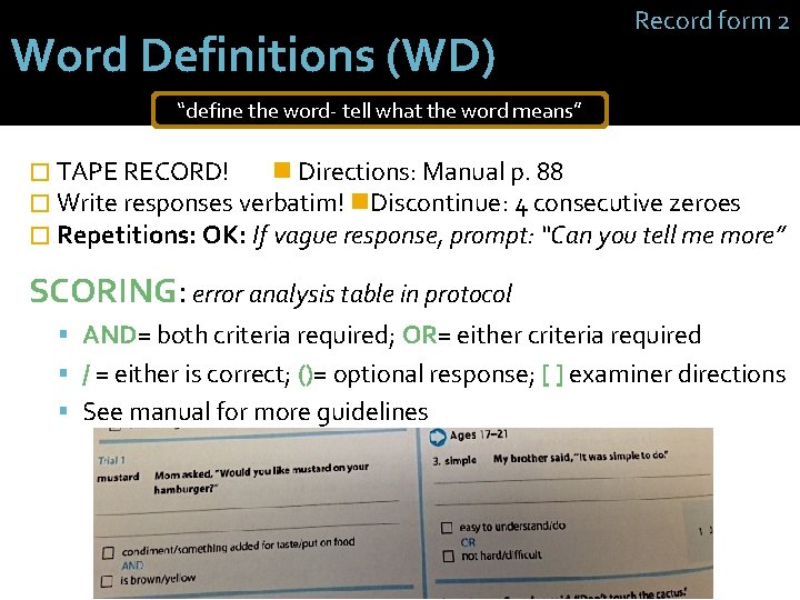 Word Definitions (WD) Record form 2 “define the word- tell what the word means”