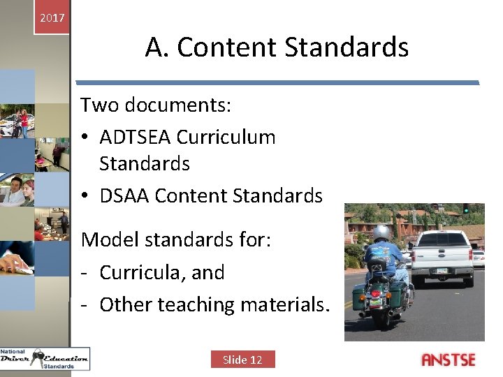 2017 A. Content Standards Two documents: • ADTSEA Curriculum Standards • DSAA Content Standards