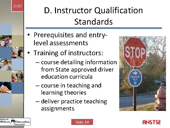 2017 D. Instructor Qualification Standards • Prerequisites and entrylevel assessments • Training of instructors: