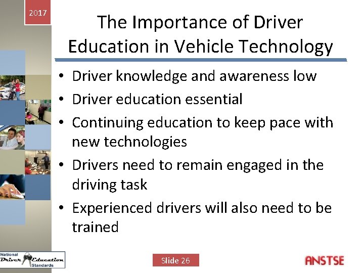 2017 The Importance of Driver Education in Vehicle Technology • Driver knowledge and awareness