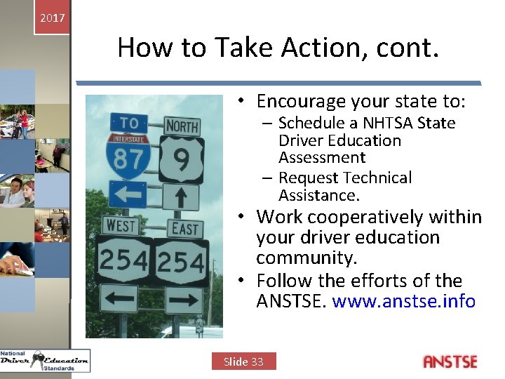 2017 How to Take Action, cont. • Encourage your state to: – Schedule a