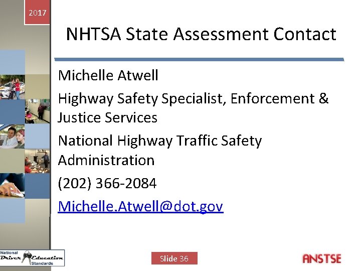 2017 NHTSA State Assessment Contact Michelle Atwell Highway Safety Specialist, Enforcement & Justice Services