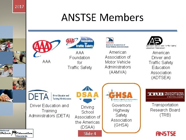 2017 ANSTSE Members AAA Foundation for Traffic Safety Driver Education and Training Administrators (DETA)