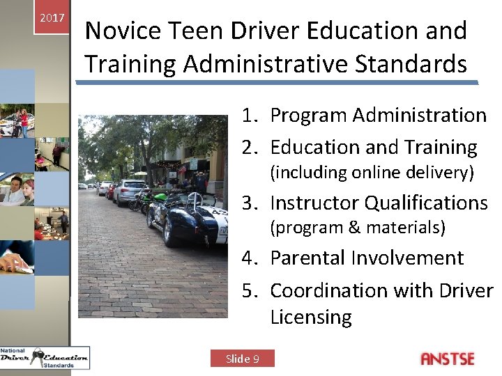 2017 Novice Teen Driver Education and Training Administrative Standards 1. Program Administration 2. Education