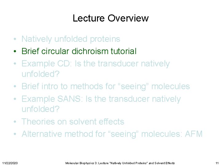 Lecture Overview • Natively unfolded proteins • Brief circular dichroism tutorial • Example CD: