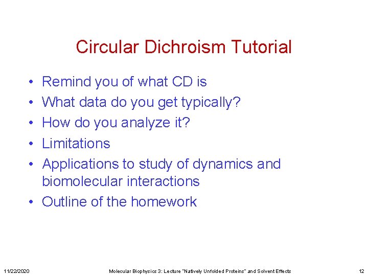 Circular Dichroism Tutorial • • • Remind you of what CD is What data