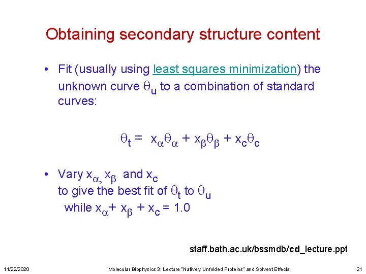 Obtaining secondary structure content • Fit (usually using least squares minimization) the unknown curve