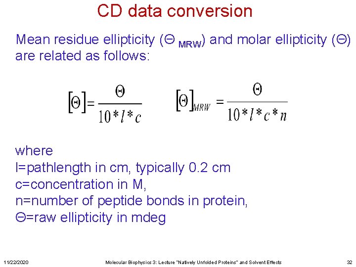 CD data conversion Mean residue ellipticity (Θ MRW) and molar ellipticity (Θ) are related