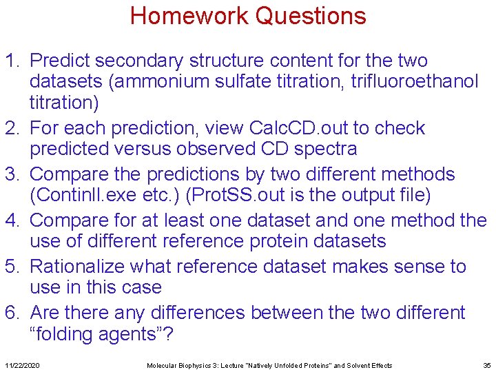 Homework Questions 1. Predict secondary structure content for the two datasets (ammonium sulfate titration,