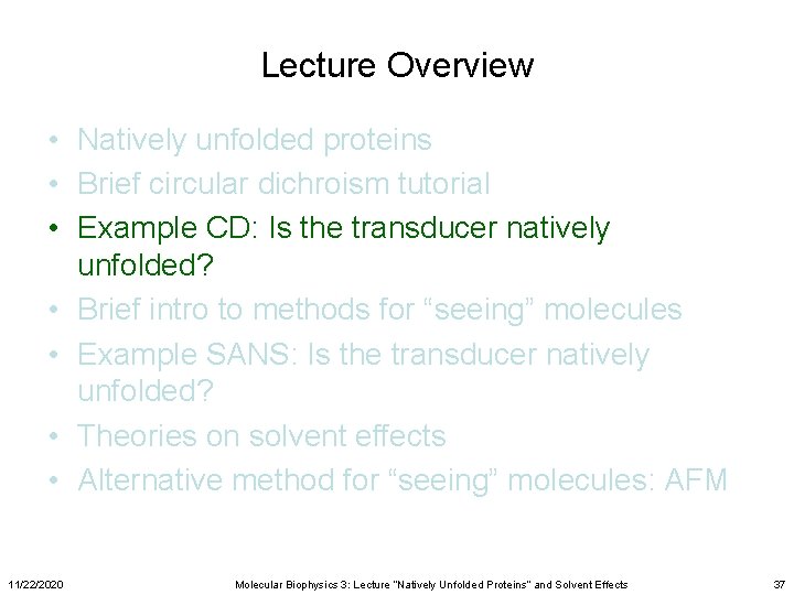 Lecture Overview • Natively unfolded proteins • Brief circular dichroism tutorial • Example CD: