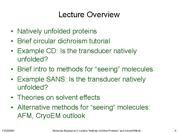 Lecture Overview • Natively unfolded proteins • Brief circular dichroism tutorial • Example CD: