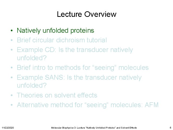 Lecture Overview • Natively unfolded proteins • Brief circular dichroism tutorial • Example CD: