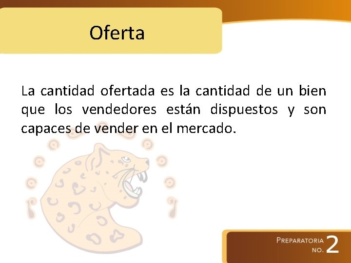 Oferta La cantidad ofertada es la cantidad de un bien que los vendedores están