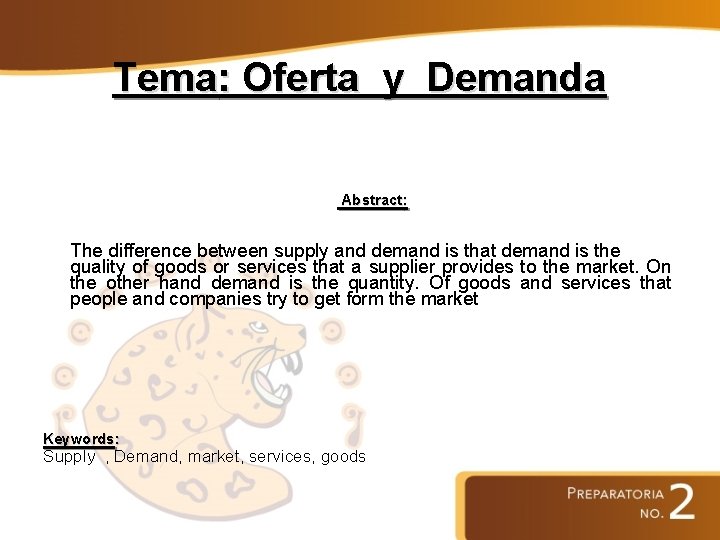 Tema: Oferta y Demanda Abstract: The difference between supply and demand is that demand
