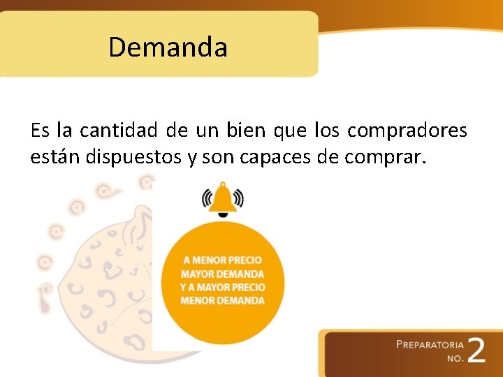 Demanda Es la cantidad de un bien que los compradores están dispuestos y son