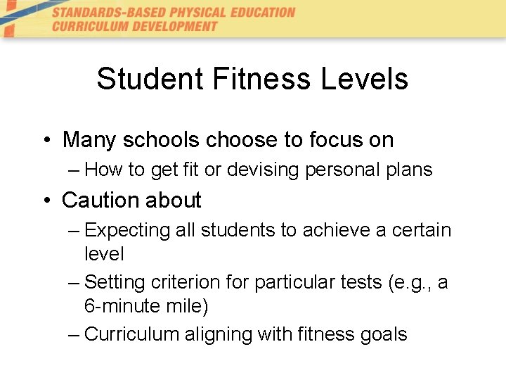 Student Fitness Levels • Many schools choose to focus on – How to get Student Fitness Levels • Many schools choose to focus on – How to get
