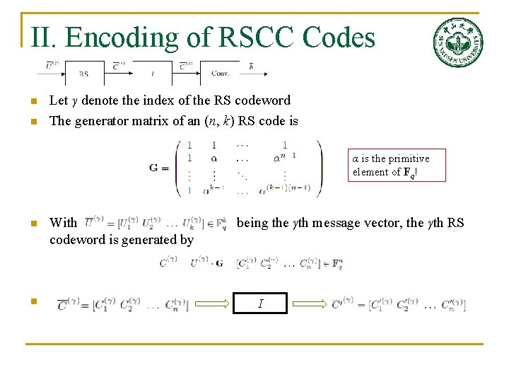 II. Encoding of RSCC Codes n n Let γ denote the index of the II. Encoding of RSCC Codes n n Let γ denote the index of the