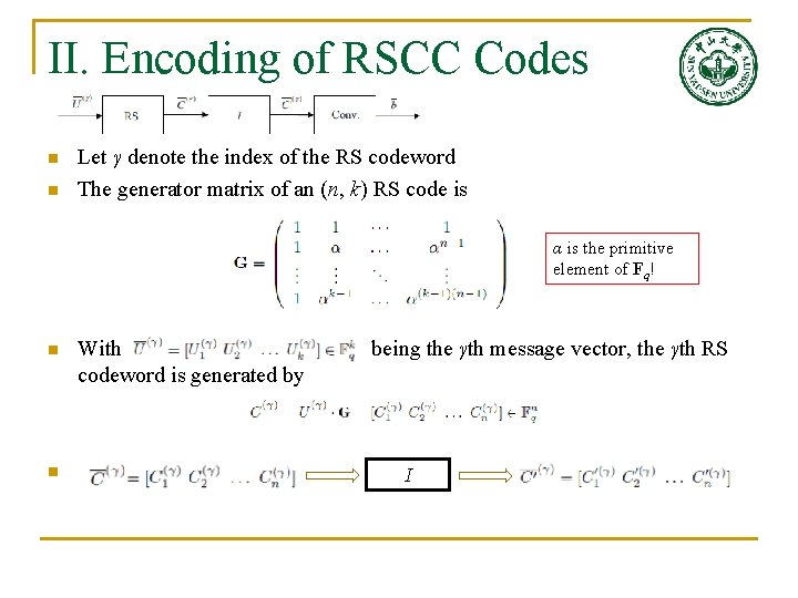 II. Encoding of RSCC Codes n n Let γ denote the index of the