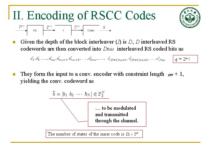 II. Encoding of RSCC Codes n Given the depth of the block interleaver (I)