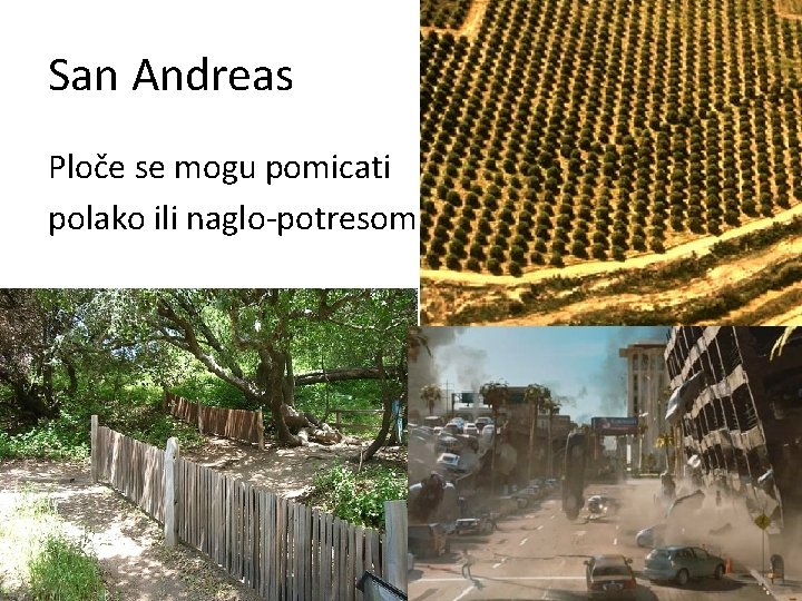 San Andreas Ploče se mogu pomicati polako ili naglo-potresom 