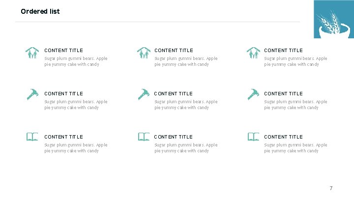 Ordered list CONTENT TITLE CONTENT TITLE Sugar plum gummi bears. Apple pie yummy cake Ordered list CONTENT TITLE CONTENT TITLE Sugar plum gummi bears. Apple pie yummy cake
