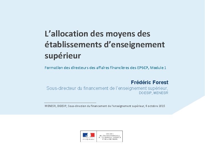 L’allocation des moyens des établissements d’enseignement supérieur Formation des directeurs des affaires financières des