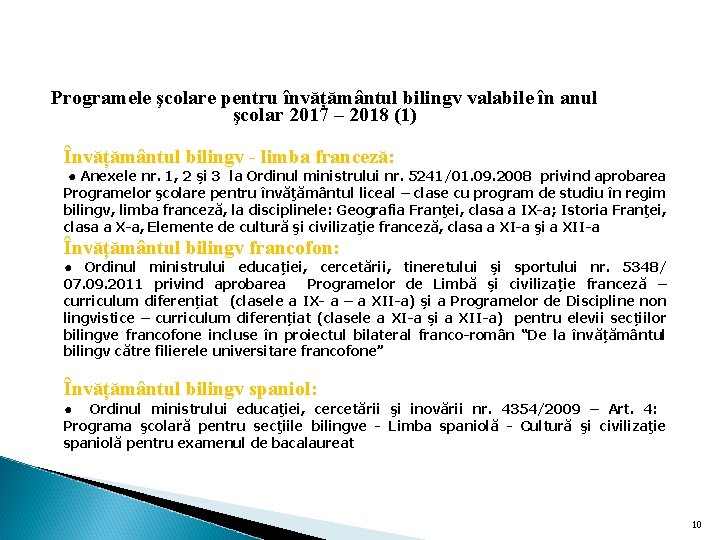 Programele şcolare pentru învățământul bilingv valabile în anul şcolar 2017 – 2018 (1) Învățământul