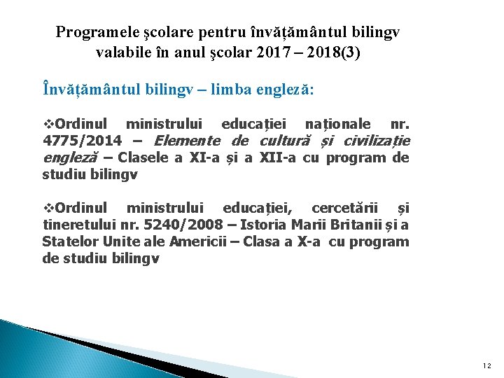 Programele şcolare pentru învățământul bilingv valabile în anul şcolar 2017 – 2018(3) Învățământul bilingv