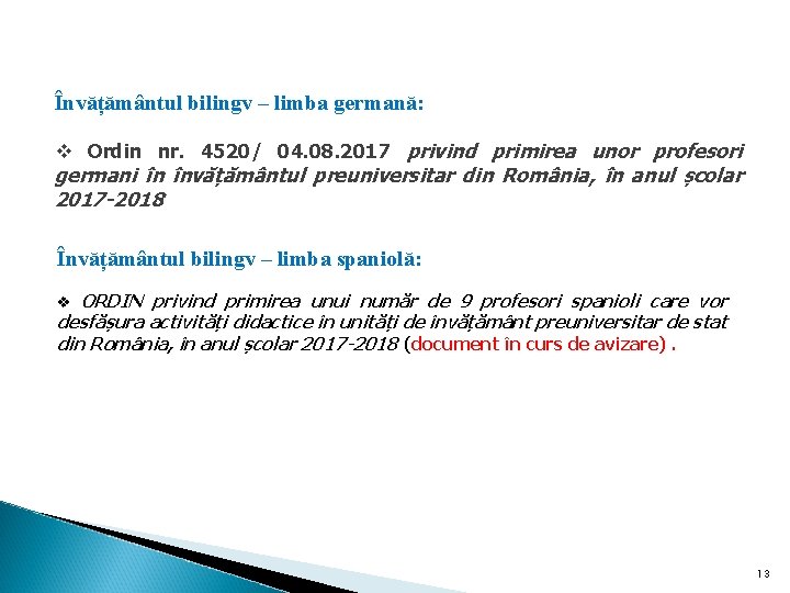 Învățământul bilingv – limba germană: v Ordin nr. 4520/ 04. 08. 2017 privind primirea