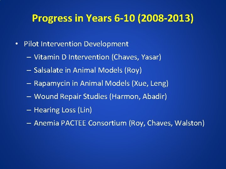 Progress in Years 6 -10 (2008 -2013) • Pilot Intervention Development – Vitamin D