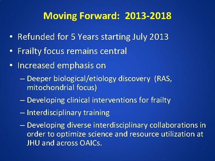 Moving Forward: 2013 -2018 • Refunded for 5 Years starting July 2013 • Frailty