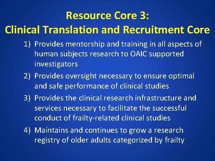 Resource Core 3: Clinical Translation and Recruitment Core 1) Provides mentorship and training in