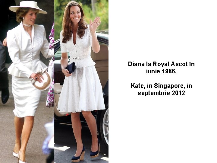 Diana la Royal Ascot în iunie 1986. Kate, în Singapore, în septembrie 2012 