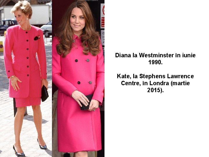 Diana la Westminster în iunie 1990. Kate, la Stephens Lawrence Centre, în Londra (martie