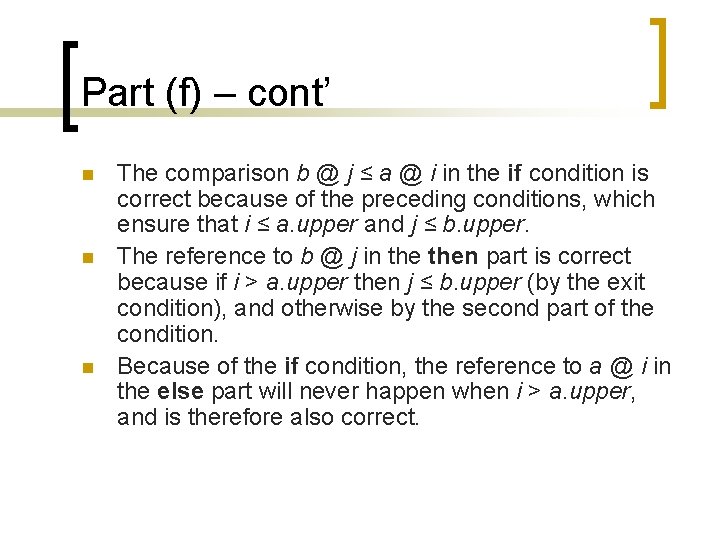 Part (f) – cont’ n n n The comparison b @ j ≤ a Part (f) – cont’ n n n The comparison b @ j ≤ a