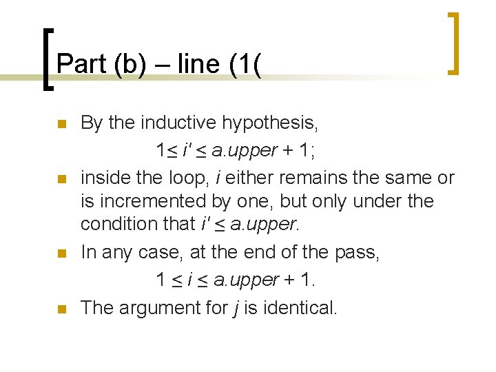 Part (b) – line (1( n n By the inductive hypothesis, 1≤ i' ≤ Part (b) – line (1( n n By the inductive hypothesis, 1≤ i' ≤