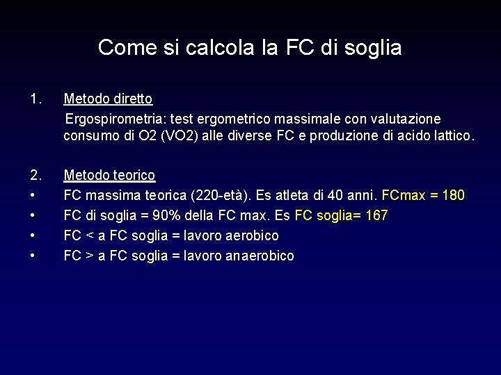 Come si calcola la FC di soglia 1. Metodo diretto Ergospirometria: test ergometrico massimale