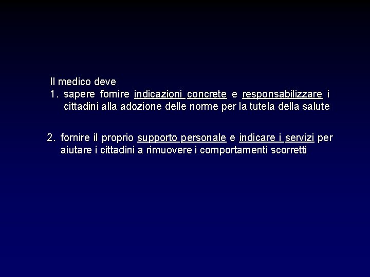 Il medico deve 1. sapere fornire indicazioni concrete e responsabilizzare i cittadini alla adozione