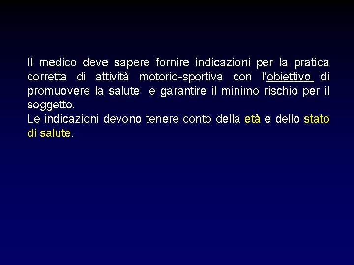 Il medico deve sapere fornire indicazioni per la pratica corretta di attività motorio-sportiva con