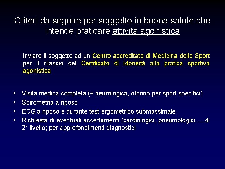 Criteri da seguire per soggetto in buona salute che intende praticare attività agonistica Inviare