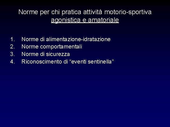 Norme per chi pratica attività motorio-sportiva agonistica e amatoriale 1. 2. 3. 4. Norme