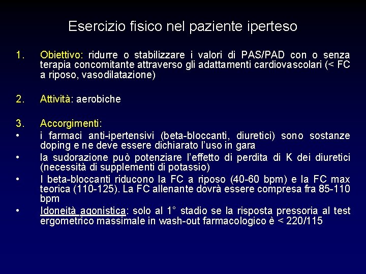 Esercizio fisico nel paziente iperteso 1. Obiettivo: ridurre o stabilizzare i valori di PAS/PAD