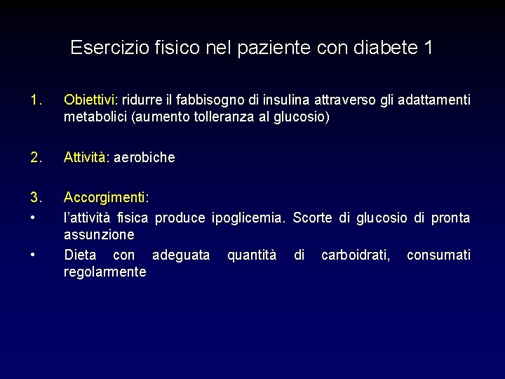 Esercizio fisico nel paziente con diabete 1 1. Obiettivi: ridurre il fabbisogno di insulina