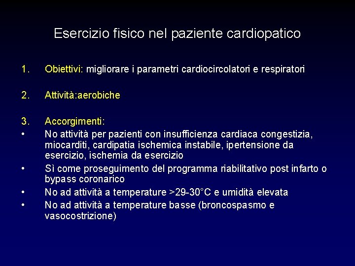 Esercizio fisico nel paziente cardiopatico 1. Obiettivi: migliorare i parametri cardiocircolatori e respiratori 2.