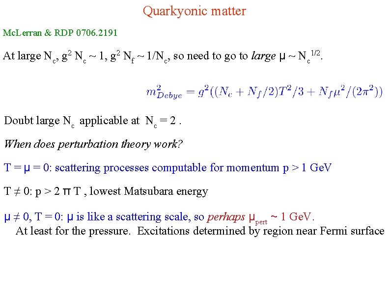 Quarkyonic matter Mc. Lerran & RDP 0706. 2191 At large Nc, g 2 Nc