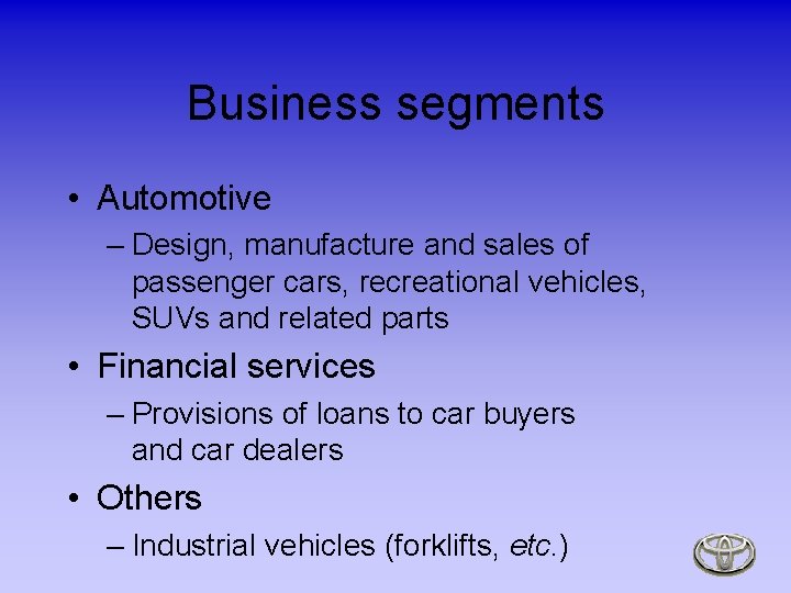 Business segments • Automotive – Design, manufacture and sales of passenger cars, recreational vehicles,